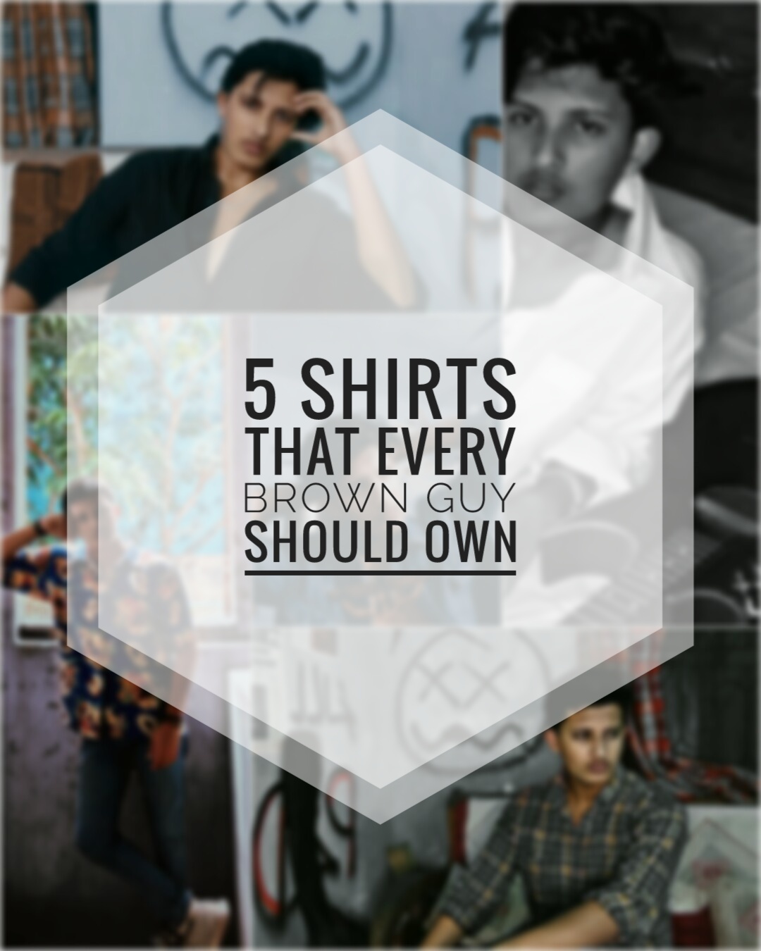 5 Shirts That Every Brown Guy Should Own 5 Shirts That Every Brown Guy Should Own