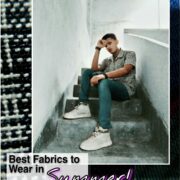Best Fabrics to Wear In the Summer