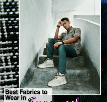 Best Fabrics to Wear In the Summer Best Fabrics to Wear In the Summer